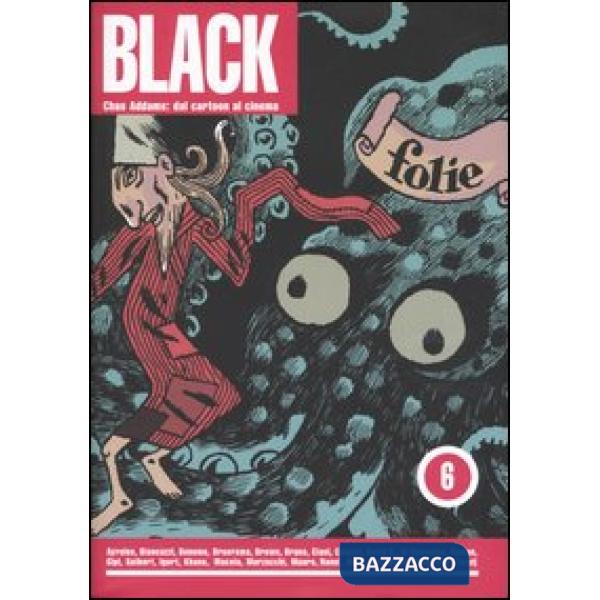 Black. Vol. 6: Chass Addams: dal cartoon al cinema.