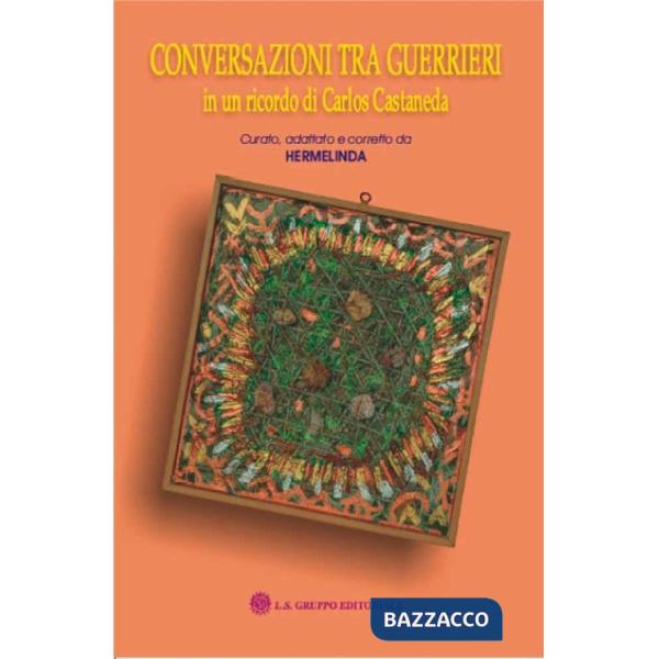 Conversazioni tra guerrieri in un ricordo di Carlos Castaneda