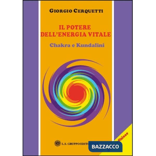 Potere dell'energia vitale. Chakra e kundalini (Il)