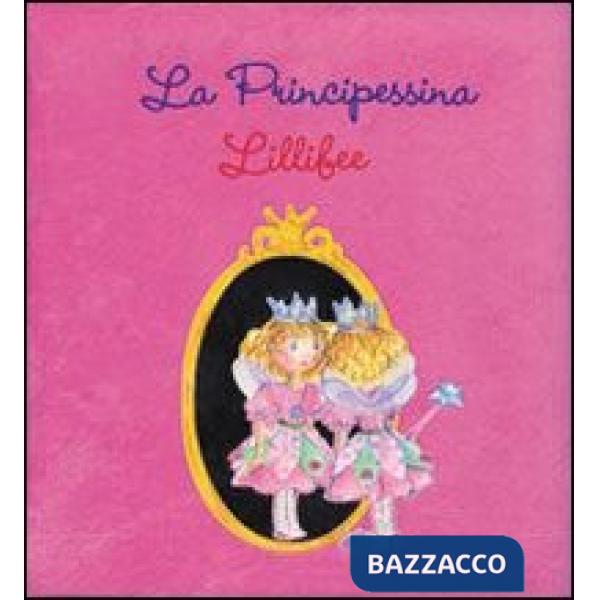 Principessa Lillifee. Ediz. illustrata (La)