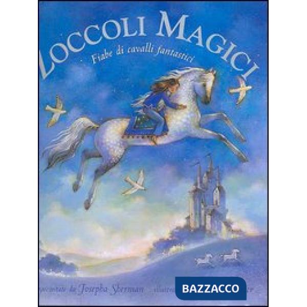 Zoccoli magici. Fiabe di cavalli fantastici. Ediz. illustrata