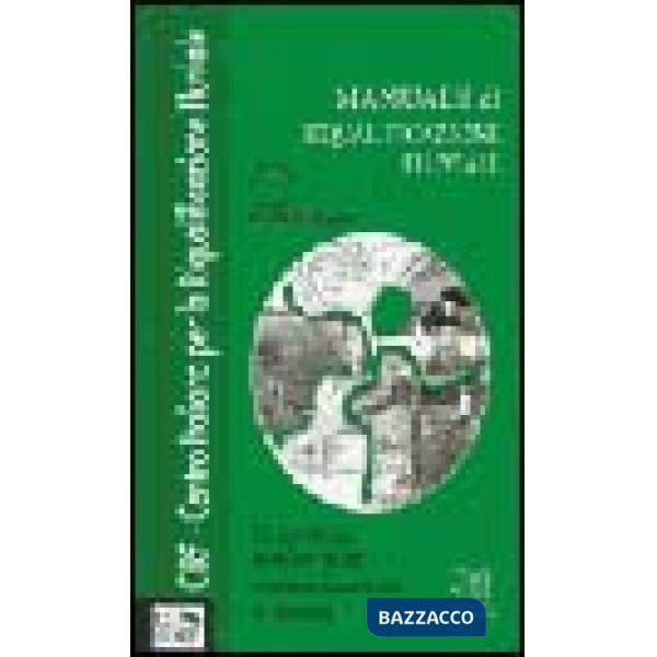 Manuale di tecniche di riqualificazione fluviale. Le esperienze pioniere della rinaturalizzazione in Europa