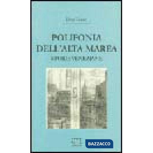 Polifonia dell'alta marea. Storie veneziane