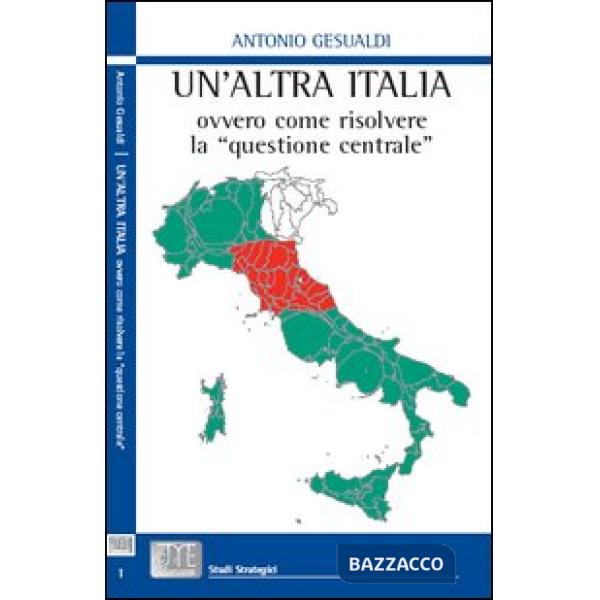Altra Italia, ovvero come risolvere la «questione centrale» (Un')