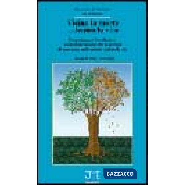 Vicino la morte... dentro la vita. L'esperienza e l'evoluzione di un'associazione che si occupa di assistenza nelle ultime fasi 
