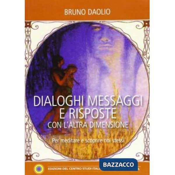 Dialoghi, messaggi e risposte con l'altra dimensione