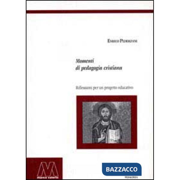 Momenti di pedagogia cristiana. Riflessioni per un progetto educativo