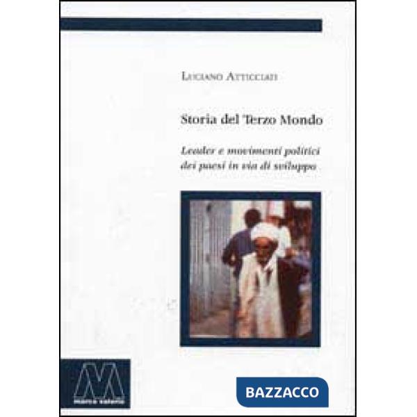 Storia del terzo mondo. Leader e movimenti politici nei paesi in via di sviluppo