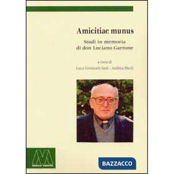 Amicitiae Munus. Studi in memoria di don Luciano Garrone
