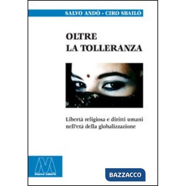 Oltre la tolleranza. Libertà religiosa e diritti umani nell'età della globalizzazione
