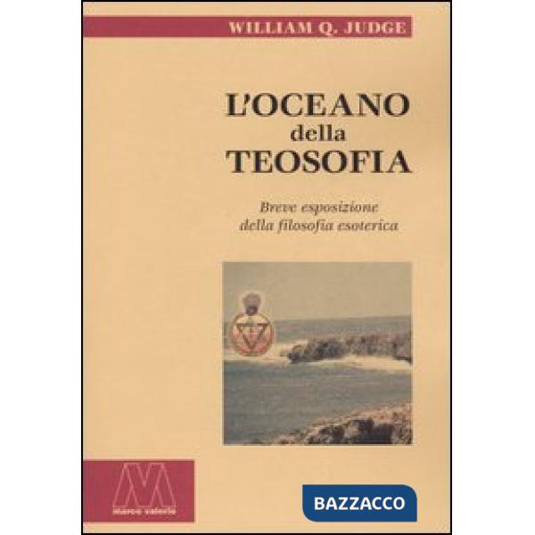 Oceano della teosofia. Breve esposizione della filosofia esoterica (L')