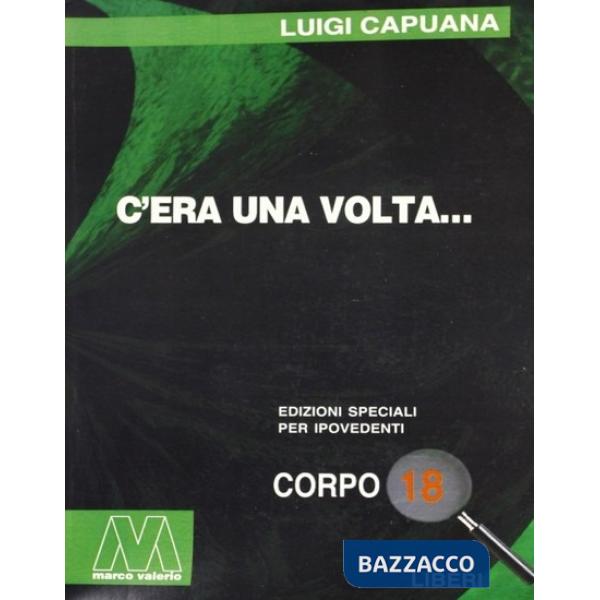 C'era una volta. Ediz. per ipovedenti