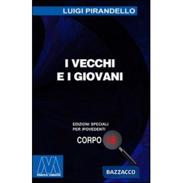 Vecchi e i giovani. Ediz. per ipovedenti (I)