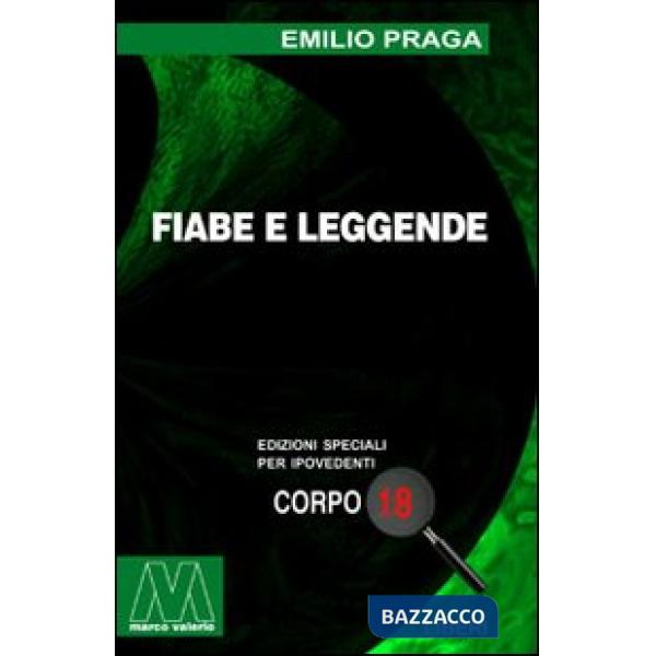 Fiabe e leggende. Ediz. per ipovedenti
