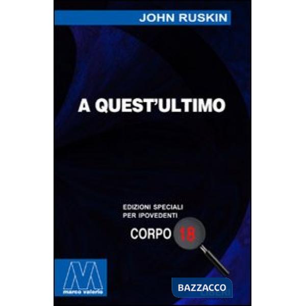 A quest'ultimo. Quattro saggi di socialismo cristiano. Ediz. per ipovedenti