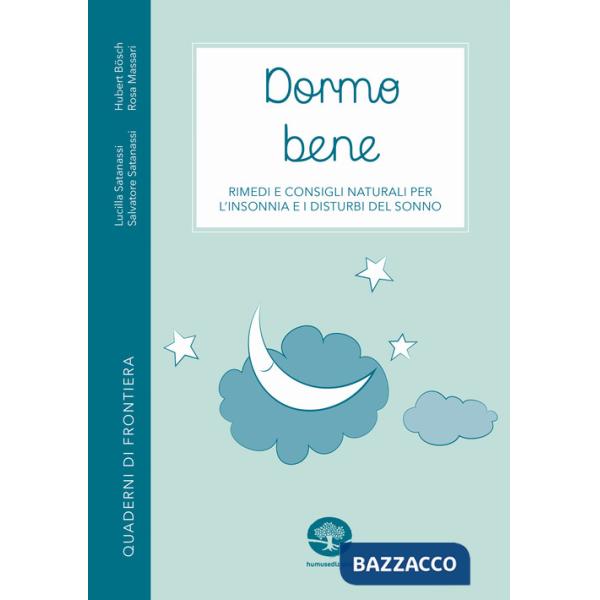 Dormo bene. Rimedi e consigli naturali per l'insonnia e i disturbi del sonno