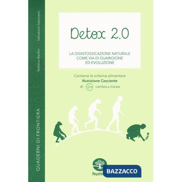Detox 2.0. La disintossicazione naturale come via di guarigione ed evoluzione