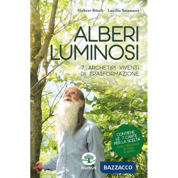 Alberi luminosi. 7 archetipi viventi di trasformazione. Con 7 Carte