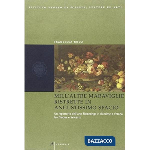 Mill'altre maraviglie ristrette in angustissimo spacio. Un repertorio dell'arte 