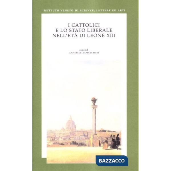 Cattolici e lo stato liberale nell'età di Leone XIII (I)