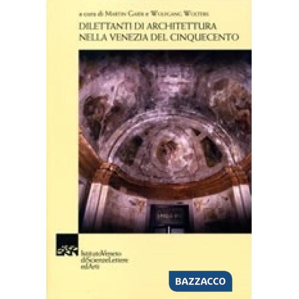 Dilettanti di architettura nella Venezia del Cinquecento