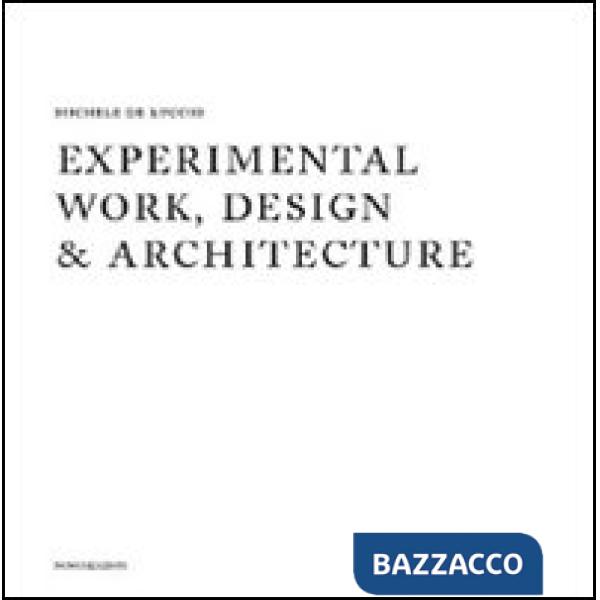 Experimental work design & architecture. 1978-2008. Ediz. illustrata