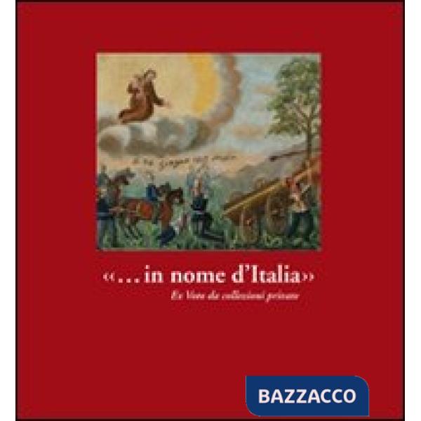 «... in nome d'Italia». Ex voto da collezioni private