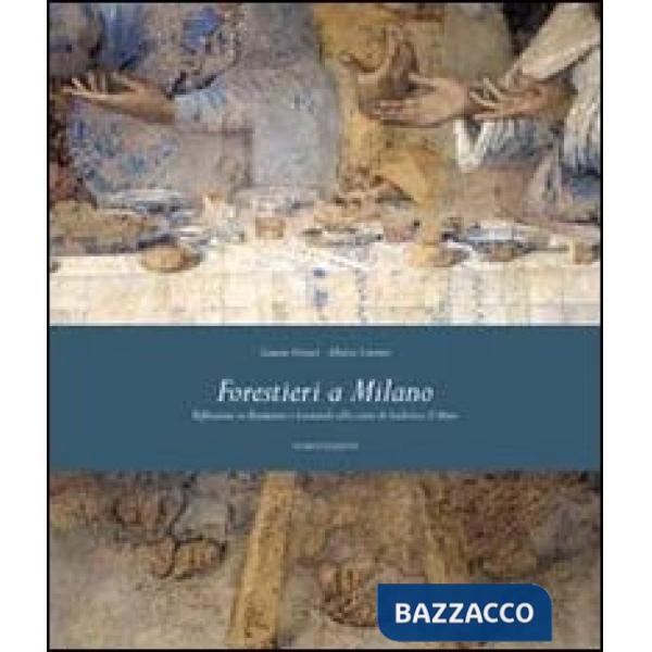 Forestieri a Milano. Riflessioni su Bramante e Leonardo alla corte di Ludovico il Moro