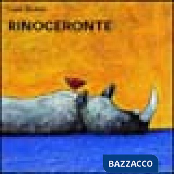 Rinoceronte. Ediz. illustrata