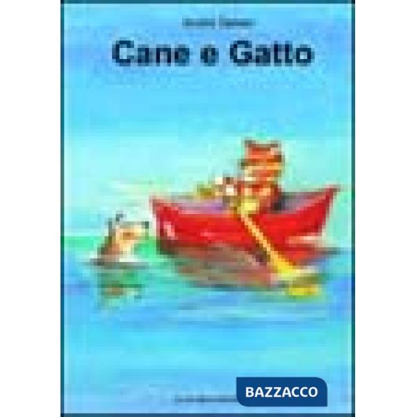 Cane e gatto. Ediz. illustrata