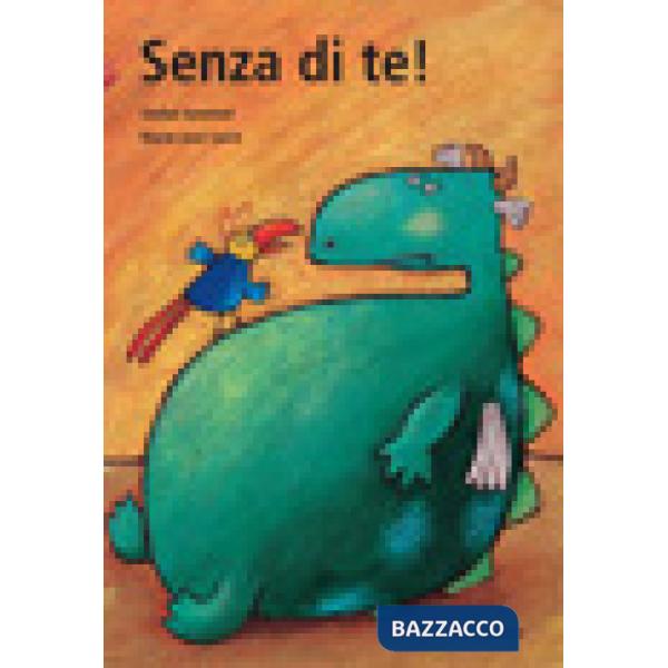 Senza di te! Ediz. illustrata