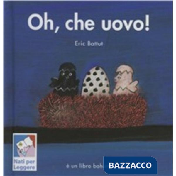 Oh, che uovo! Ediz. speciale per «Nati per leggere»