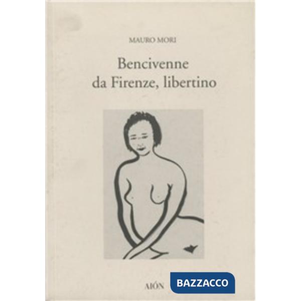 Bencivenne da Firenze, libertino