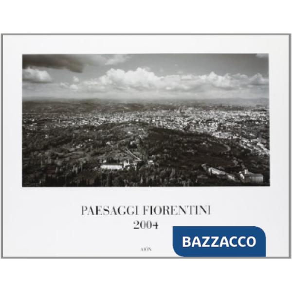 Paesaggi fiorentini 2004