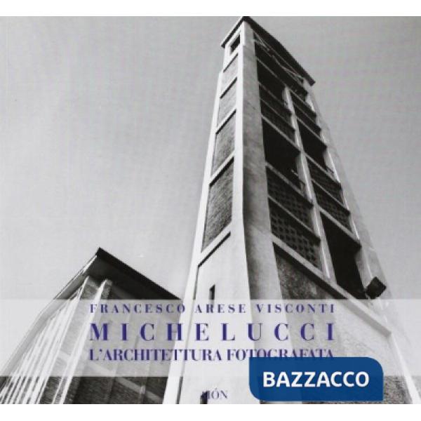 Michelucci, l'architettura fotografata