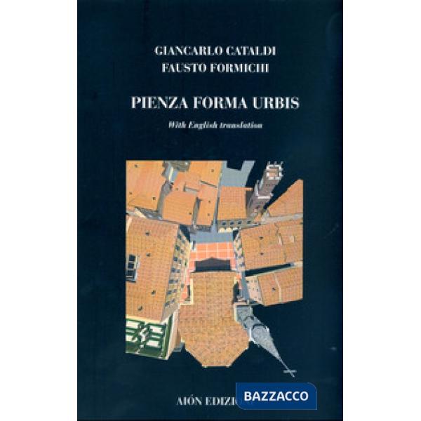 Pienza forma urbis. Materiali per il museo della citta e del territorio. Ediz. i