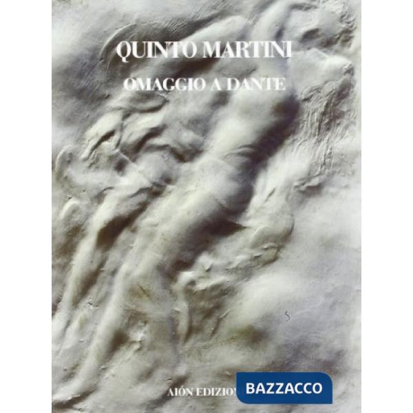 Quinto Martini. Omaggio a Dante. Bassorilievi, pitture, disegni, litografie