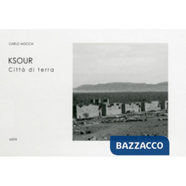Ksour. Le città di terra