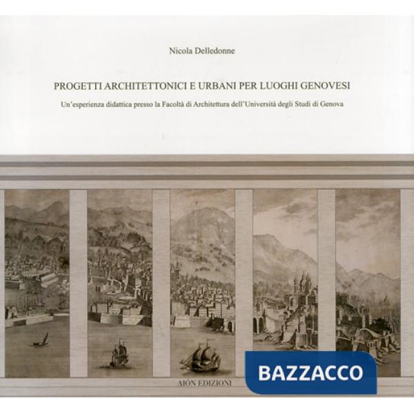 Progetti architettonici e urbani per luoghi genovesi