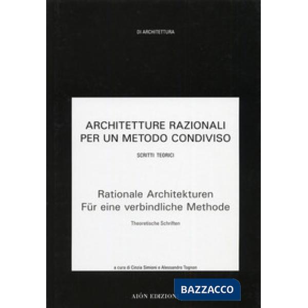 Architetture razionali per un metodo condiviso. Vol. 2: Scritti teorici.