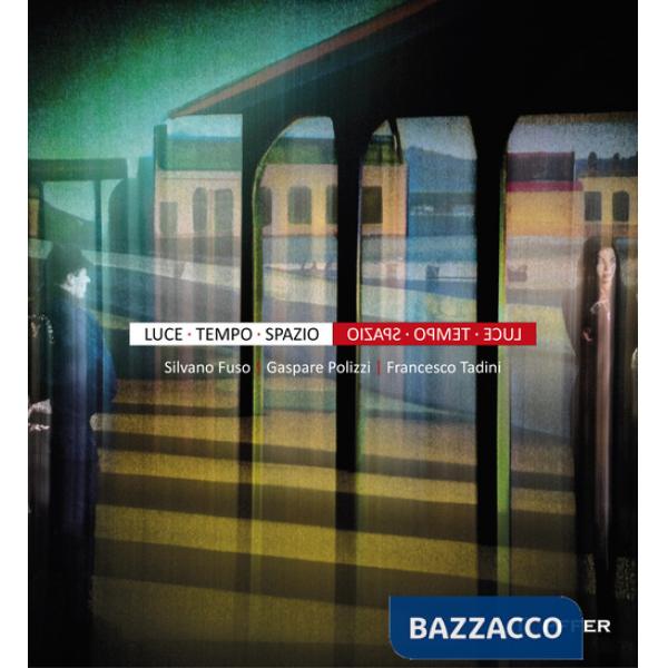 Luce tempo spazio. Ediz. illustrata