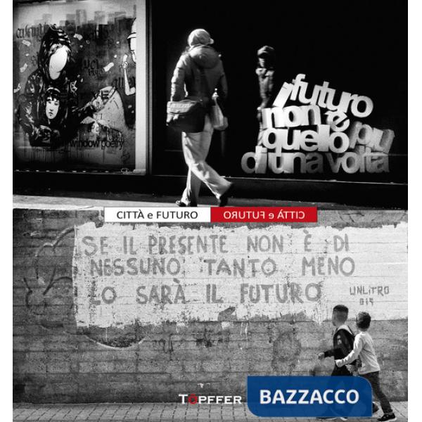 Città e futuro. Ediz. illustrata