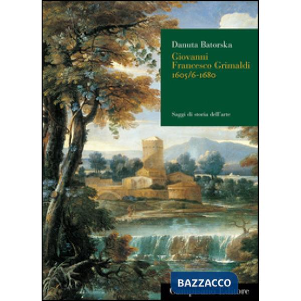 Giovanni Francesco Grimaldi (1605/6-1680). Ediz. illustrata