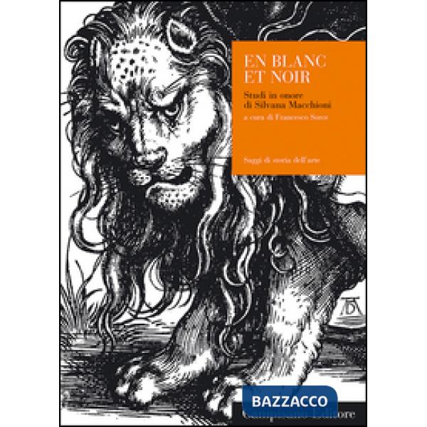 En blanc et noir. Studi in onore di Silvana Macchioni