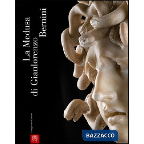 Medusa di Gianlorenzo Bernini. Studi e restauri. Ediz. illustrata (La)