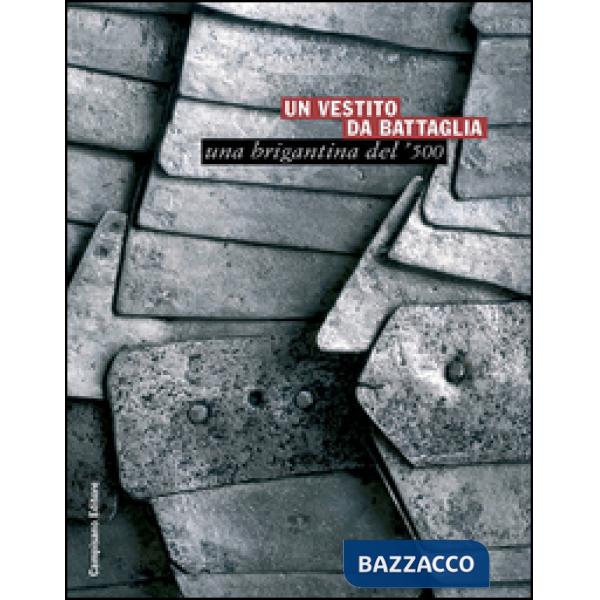 Vestito da battaglia. Una brigantina del '500 (Un)