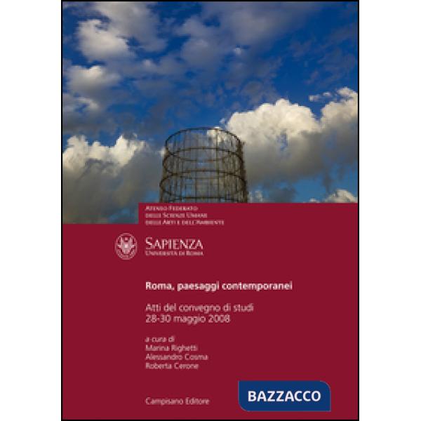Roma, paesaggi contemporanei. Atti del Convegno di studi (Università degli Studi