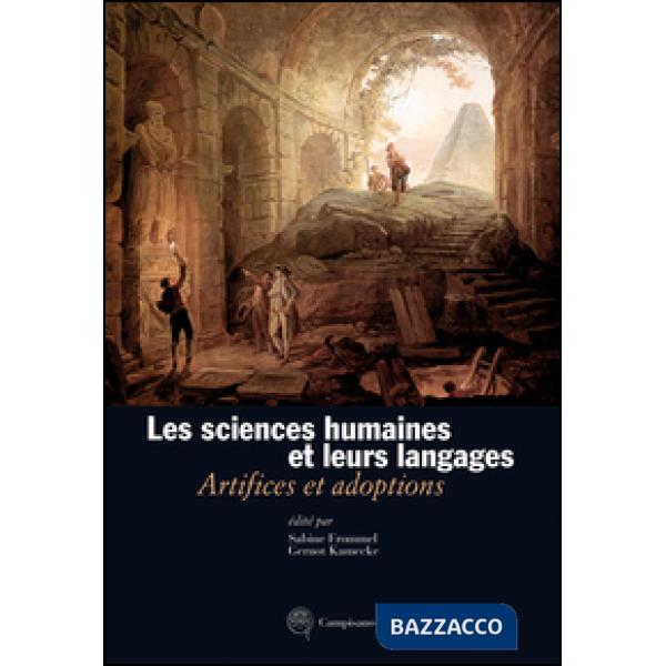 Sciences humaines et leurs langages. Artifices et adoptions. Ediz. italiana, francese e tedesca (Les)
