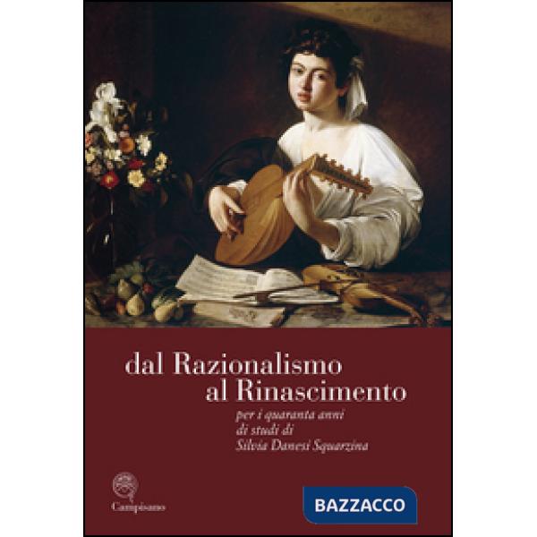 Dal razionalismo al rinascimento. Per i quaranta anni di studi di Silvia Danesi 
