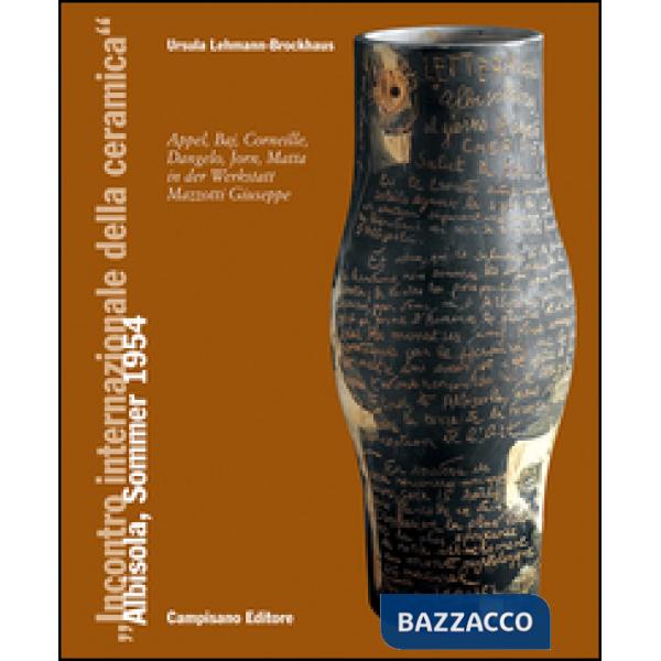 «Incontro Internazionale delle Ceramica» (Albisola, Sommer 1954). Appel, Baj, Co
